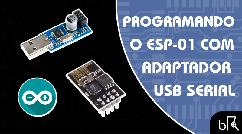 Programando o ESP-01 com adaptador USB Serial