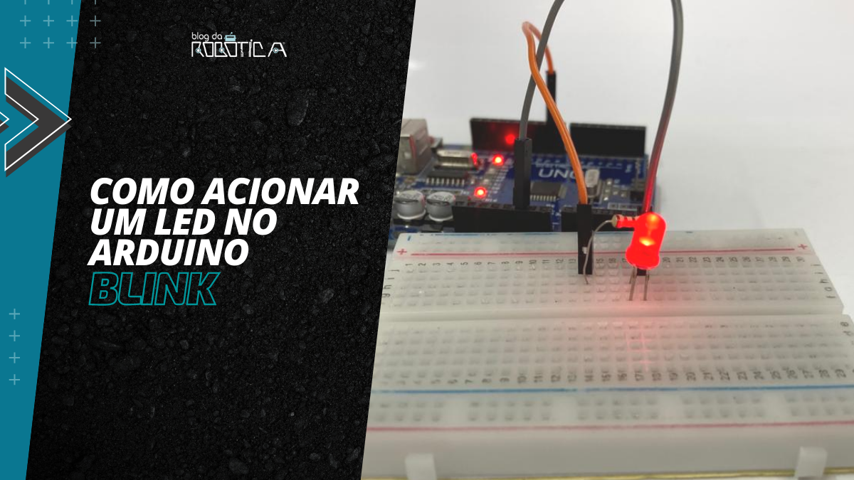 Pisca LED com Arduino – Blink – Blog da Robótica Pisca LED com Arduino – Blink – Blog da Robótica