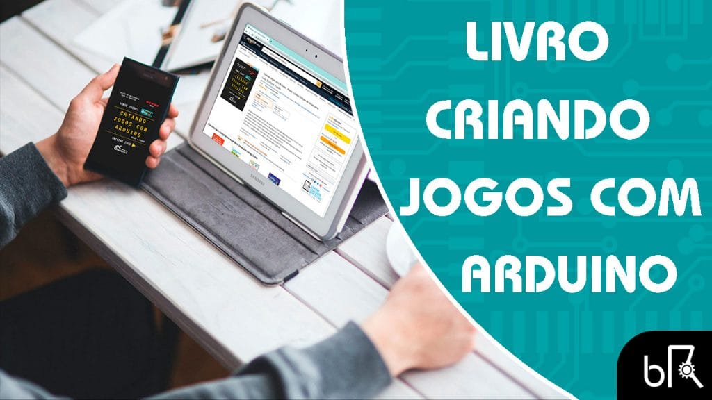 Livro criando jogos com Arduino: Passo a Passo