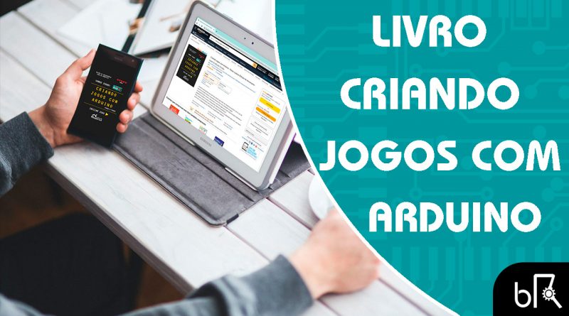 Livro criando jogos com Arduino: Passo a Passo