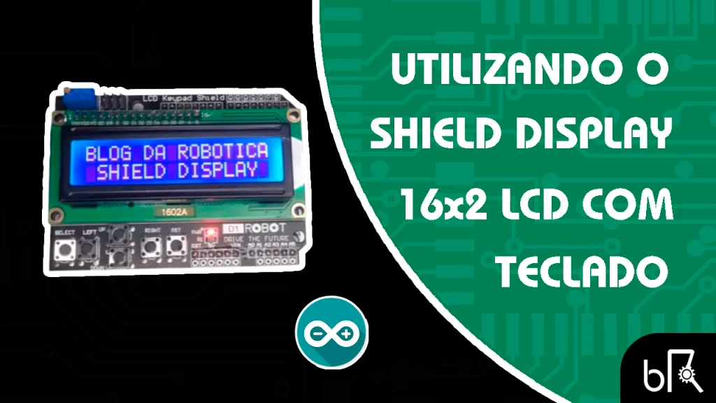 Como utilizar o Shield Display 16x2 LCD no Arduino