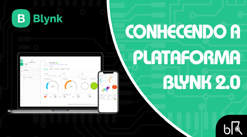 Conhecendo o Blynk 2.0 - A nova plataforma Blynk