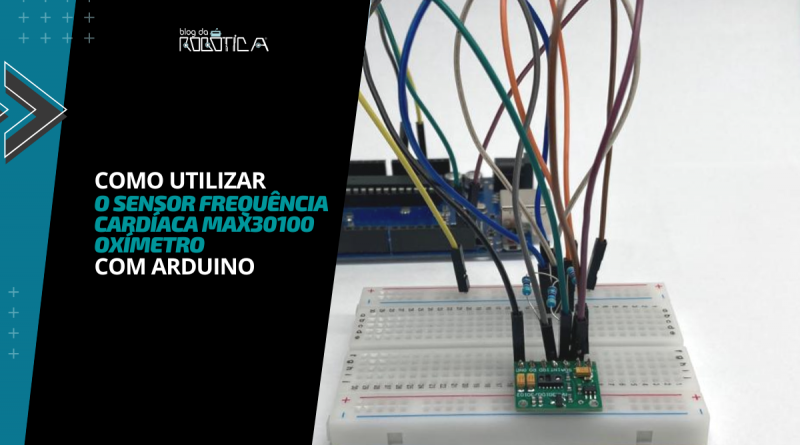 Imagem ilustrativa do banner do tutorial como utilizar o sensor de frequência cardíaca e oxímetro MAX30100 com Arduino.