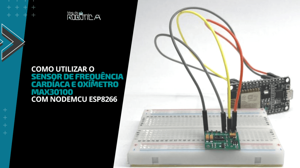 Imagem ilustrativa do banner do tutorial como utilizar o Sensor Frequência Cardíaca Max30100 Oxímetro com ESP8266.