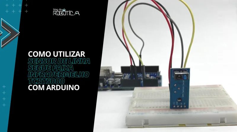 Imagem do banner do tutorial de como utilizar o sensor de linha / segue faixa infravermelho TCRT5000 com Arduino.
