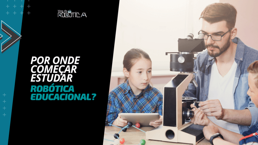 Imagem ilustrativa do Banner Blog para o post: Por onde começar estudar Robótica Educacional?