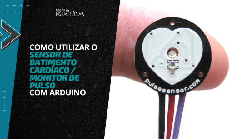 Banner do tutorial - Como utilizar o sensor de batimento cardíaco com o Arduino