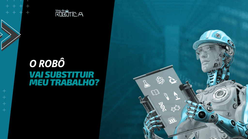 Imagem ilustrativa do Banner da matéria o Robô vai substituir meu trabalho?
