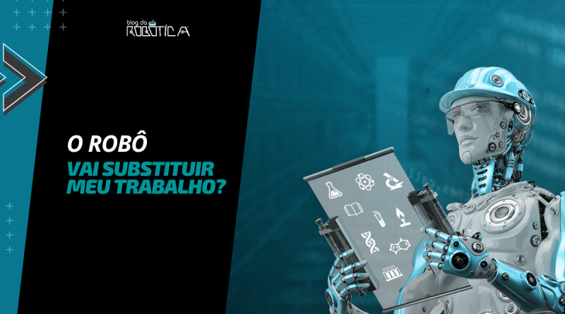 Imagem ilustrativa do Banner da matéria o Robô vai substituir meu trabalho?