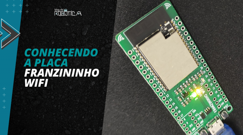 Banner CONHECENDO A PLACA FRANZININHO WIFI