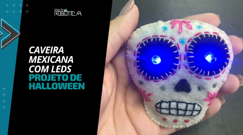 Banner - Caveira Mexicana com LEDs: Circuitos Vestíveis para Halloween.