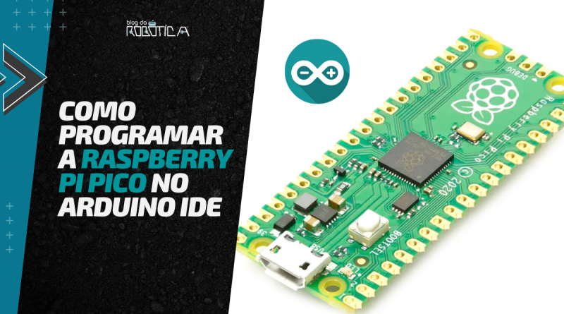 Banner - Como programar a placa Raspberry Pi Pico no Arduino IDE