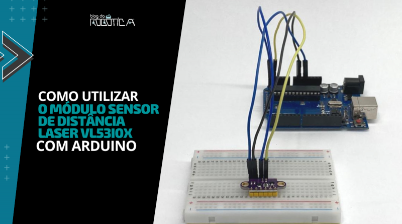 Como utilizar o Módulo Sensor de distância Laser VL53I0X Com Arduino