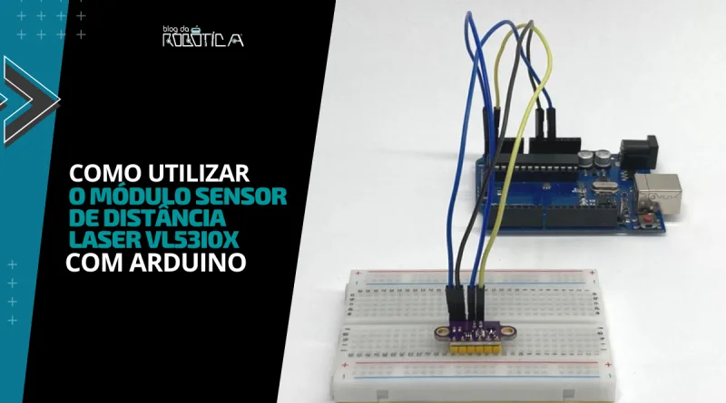 Como utilizar o Módulo Sensor de distância Laser VL53I0X Com Arduino