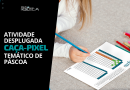 Banner Projeto de Páscoa: Atividade de Computação Desplugada com Caça-Pixel