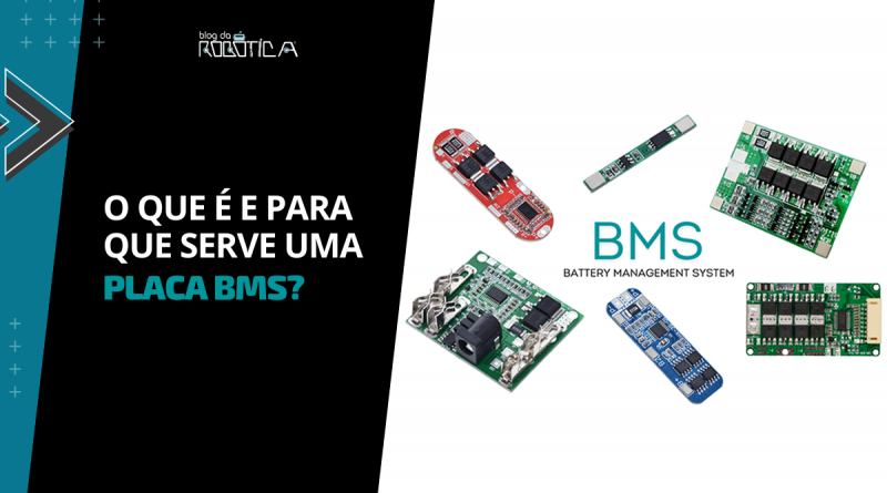O QUE É E PARA QUE SERVE UMA PLACA BMS?