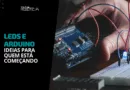 Projetos com LEDS e Arduino: Ideias para quem está começando