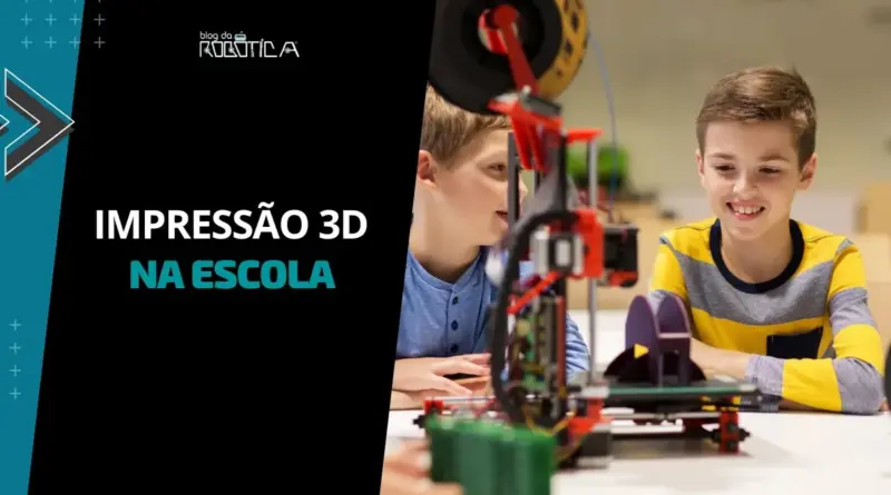 Impressão 3D nas escolas