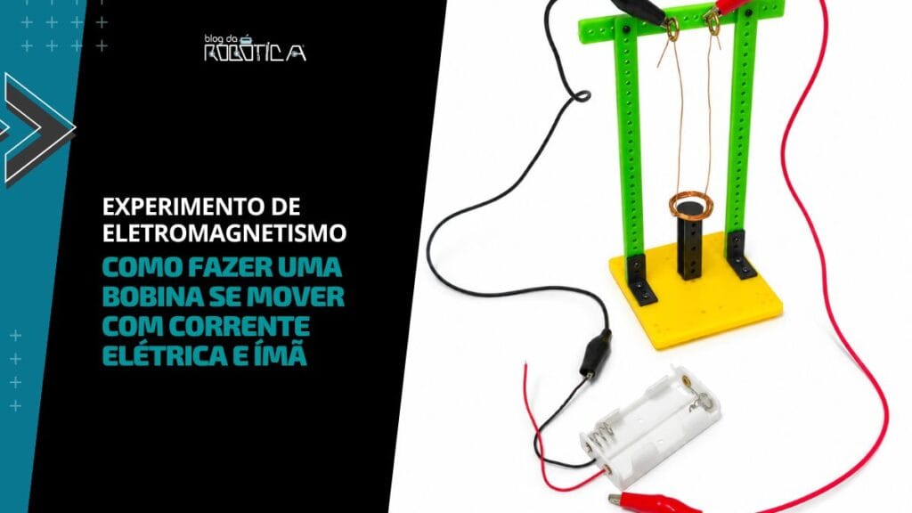 Experimento de Eletromagnetismo Como Fazer uma Bobina se Mover com Corrente Elétrica e Ímã