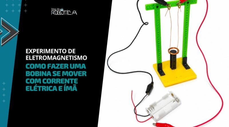 Experimento de Eletromagnetismo Como Fazer uma Bobina se Mover com Corrente Elétrica e Ímã