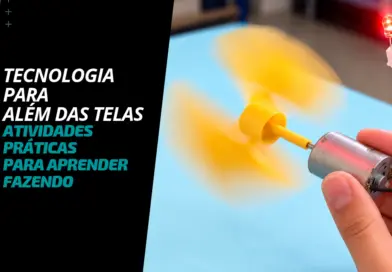 Tecnologia para além das telas: atividades práticas para aprender fazendo